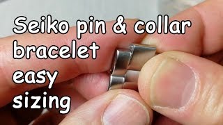 How to easily size a Seiko pin and Collar watch bracelet (SARB033 or SARB035)