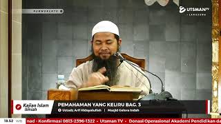 LIVE Pemahaman Yang Keliru Bag. 3 - Ust. Arif Hidayatullah