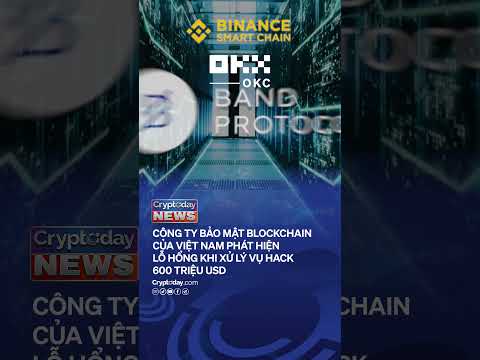 Công ty bảo mật blockchain của Việt Nam phát hiện lỗ hổng khi xử lý vụ hack 600 triệu USD #shorts