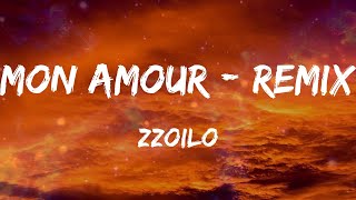 zzoilo - Mon Amour - Remix (Letras)