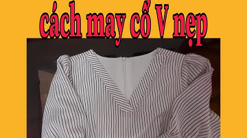 Hướng dẫn cách may cổ V nẹp  cho áo đầm | color Fashion