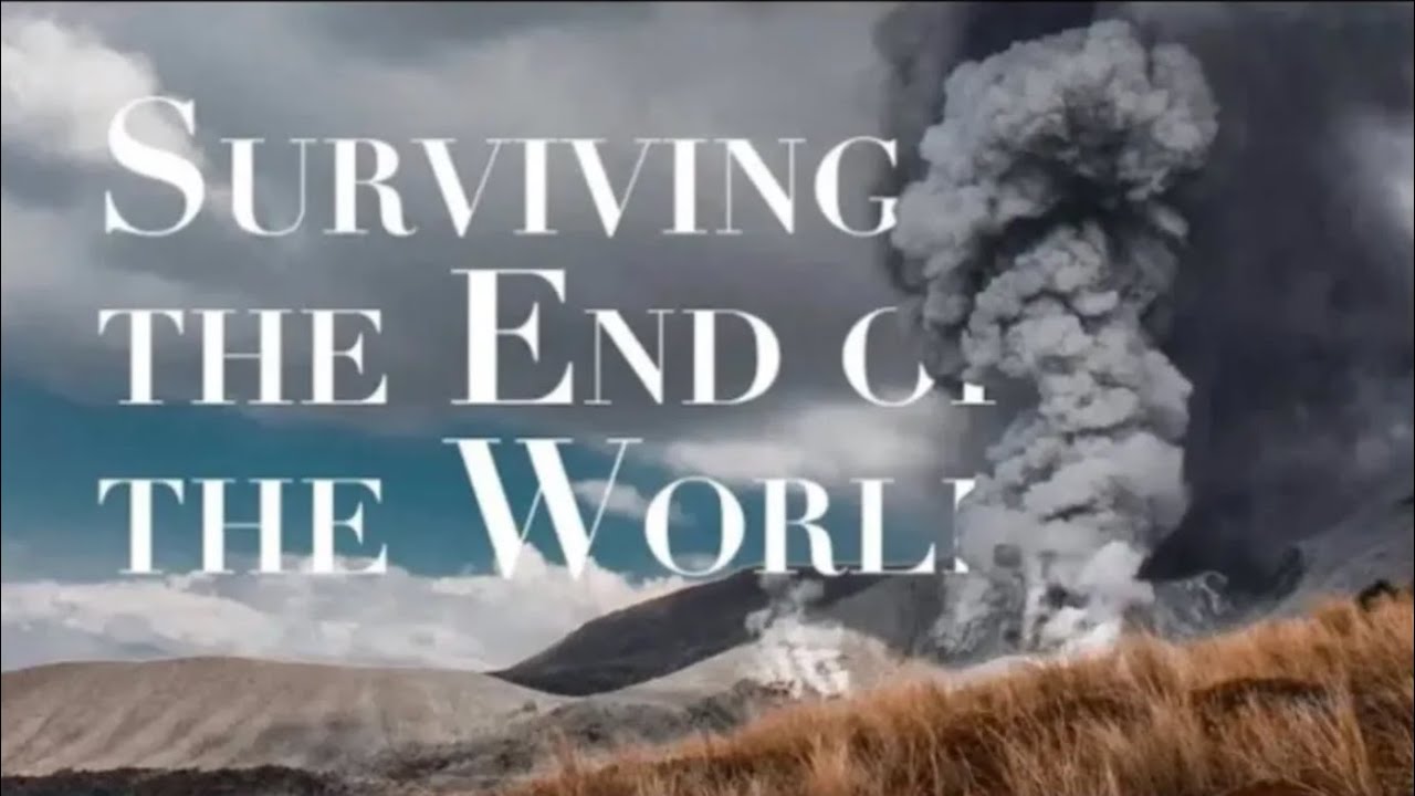 HOW TO SURVIVE THE END OF THE WORLD - YouTube