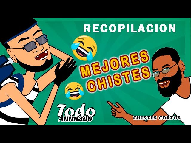 LOS MEJORES CHISTES TODO ANIMADO (recopilación 01)