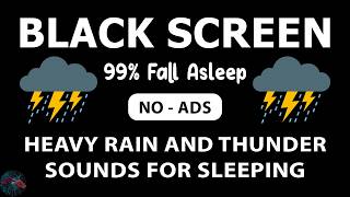 Heavy Rain and Thunder Sounds for Sleeping | Black Screen Fall Into Deep Sleep Instantly