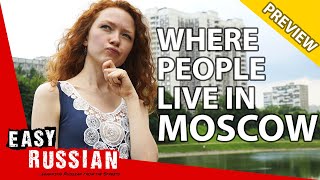 Moscow Districts: Where Russian People Actually Live (PREVIEW) | Easy Russian 64
