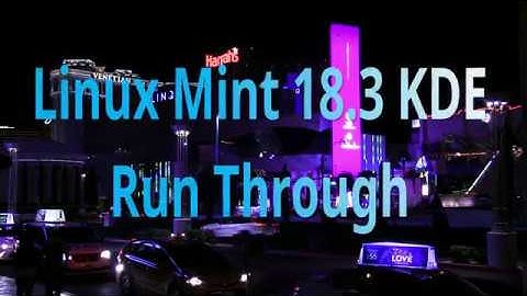 Linux Mint 18.3 KDE Run Through