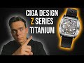 CIGA Design Z Series Titanium Watch Full Review | Something completely different!