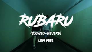 Rubaru - Khuda Haafiz 2 | (Slowed + Reverb) Vidyut J, Shivaleeka O | Vishal Mishra, || Lofi feel ||