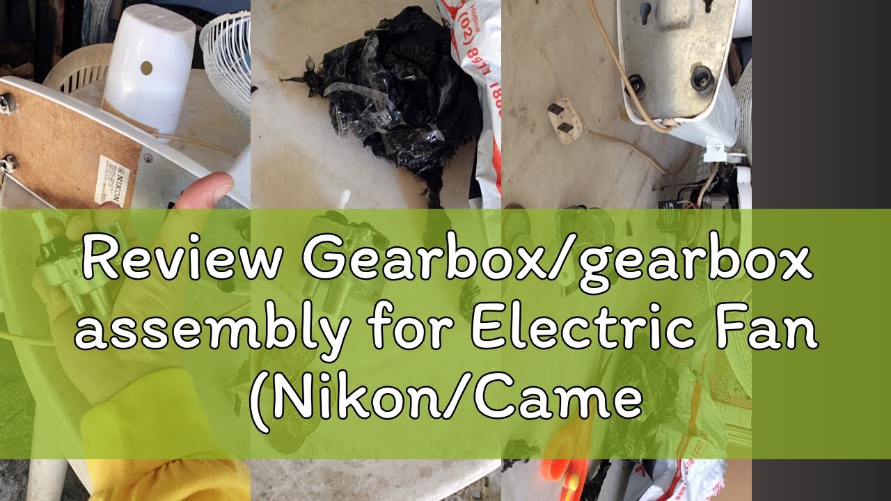 Review Gearbox/gearbox assembly for Electric Fan (Nikon/Camel/Midea)