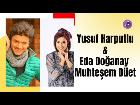 Yusuf Harputlu & Eda Doğanay - Muhteşem Düet 2018