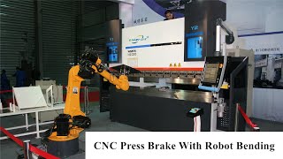 China Smart CNC Press Brake with robot , Auto bending Machine Cell, Robot  Press Brake Bending Show