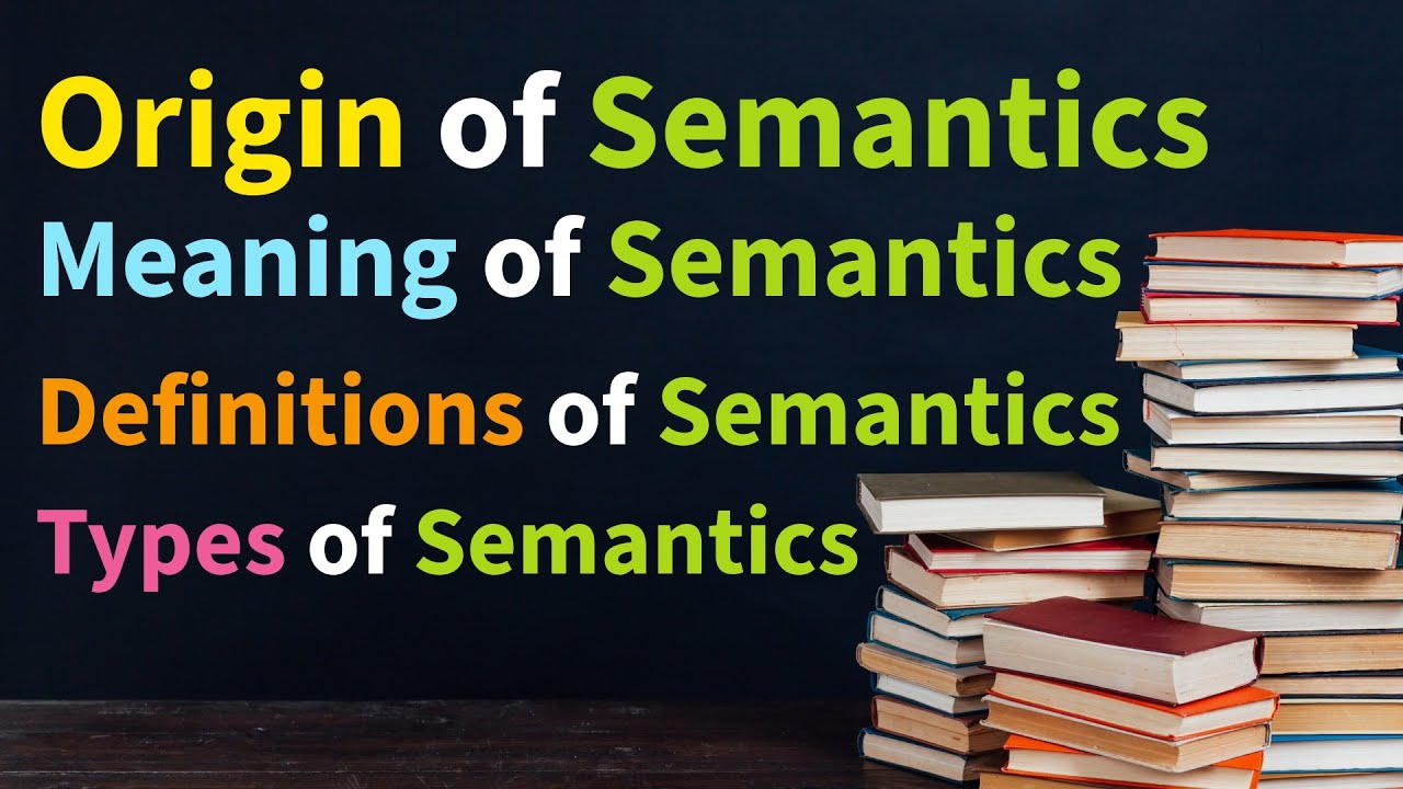 (Лекция 25), Происхождение, значение, определения и типы семантики