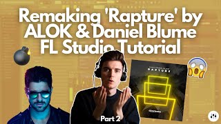 Making 'Rapture' by Alok & Daniel Blume | FL Studio Remake (Part 2)