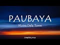 Paubaya - Moira Dela Torre (Lyrics)