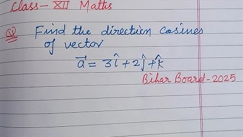 Find the direction cosines of vector a= 3i+2j+k ... | cbse class 12 maths vectors | class 12 maths