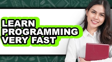 How to Learn Programming Very Fast (Full Guide)