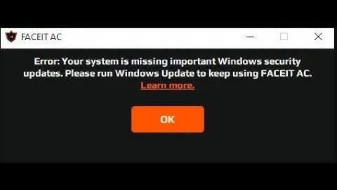 ERROR: Your system is missing important Windows security update, FIX on FACEIT