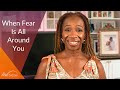 When Fear is All Around You - Lisa Nichols