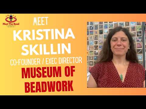 Meet Kristina Skillin, Exec Director of the Museum of Beadwork