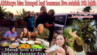 AKHIRNYA BISA BERKUMPUL LAGI SETELAH 3TH LEBIH‼️langsung masak soto ayam andalan favorit Eva