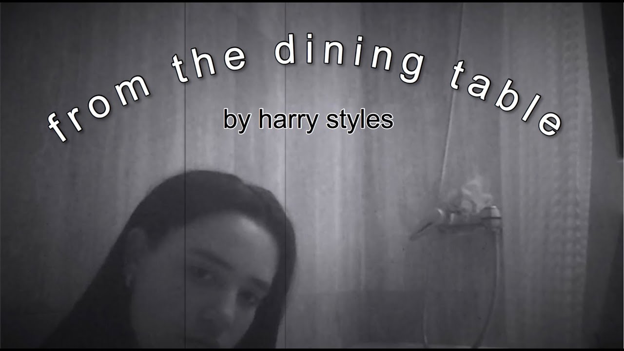 from the dining table by harry styles cover YouTube