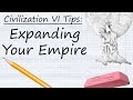 Civilization VI Tips: Expanding Your Empire