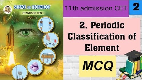 Periodic Classification of Element MCQ for CET Exam Maharashtra State Board 11th admission CET Exam