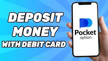How to Deposit Money on Pocket Option With Debit Card