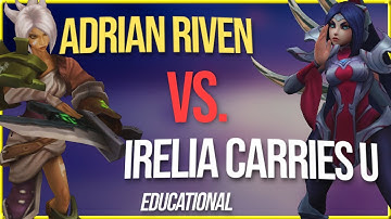 Adrian Riven vs IreliaCarriesU : Educational Video