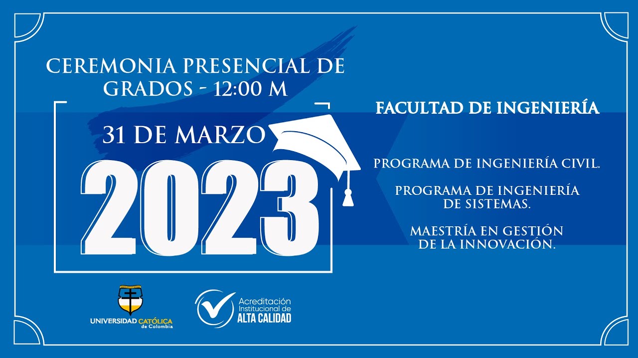 CEREMONIA DE GRADOS PRESENCIAL MARZO 2023 - YouTube