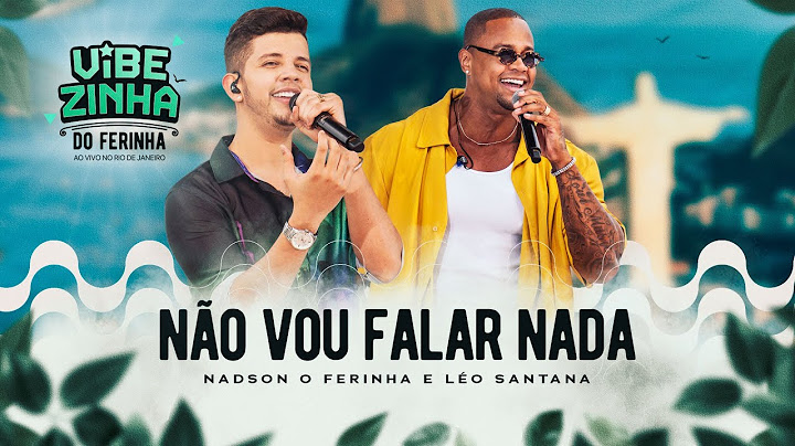 Nadson O Ferinha, Léo Santana - Não Vou Falar Nada (Clipe Oficial)
