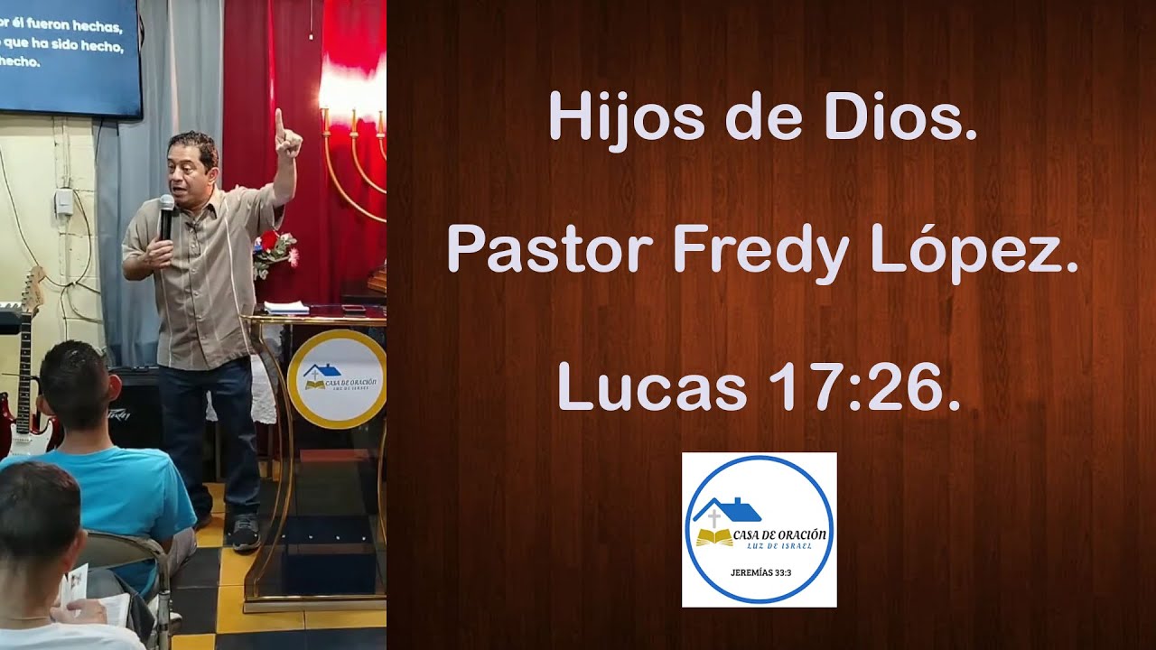 Hijos de Dios - Pastor Fredy López. - YouTube