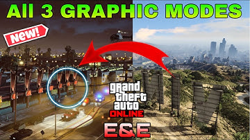 GTA E&E - All New GRAPHIC Modes Explained (Fidelity, Performance & Rt) Expanded And Enhanced
