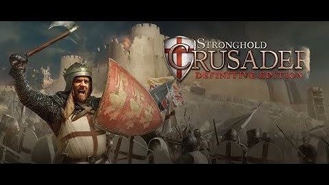 Stronghold Crusader :  Definitive Edition  Official Launch Trailer and review.