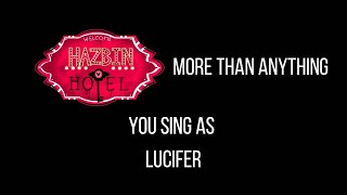 Hazbin Hotel - More Than Anything - Sing with me: You sing Lucifer!