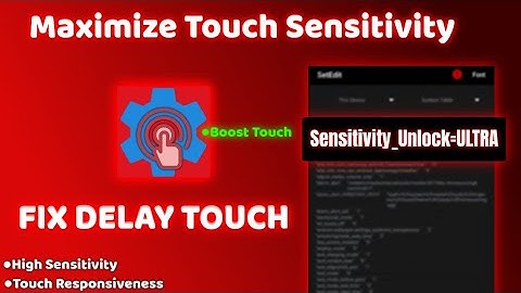 Improve Touch Responsiveness - Fix Delay Touch on Android Setedit Tweaks - No Root
