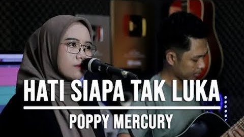 HATI SIAPA TAK LUKA - POPPY MERCURY || COVER INDAH YASTAMI