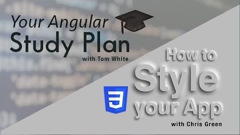 Angular Sussex 2021-07-07 Your Angular Study Plan & How to Style your App