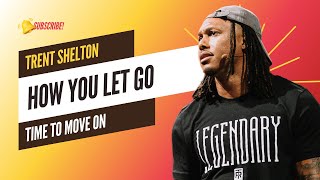 THIS IS WHY YOU CAN’T MOVE ON  | TRENT SHELTON #motivationalvideo