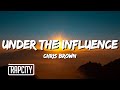 Chris Brown - Under The Influence (Lyrics) (Sped up version)