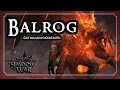 ใครเป็นใครใน Shadow of War | #5 Balrog มือฆ่าพระเอกแห่งมิดเดิลเอิร์ธ