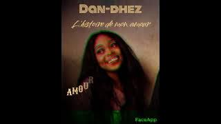 Dan-dhez l'histoire de mon amour (audio_officiel MP3)