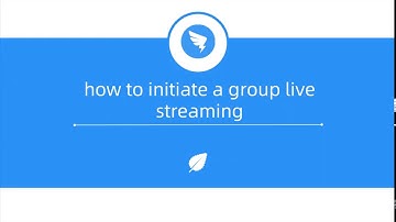 How to initiate a group live streaming