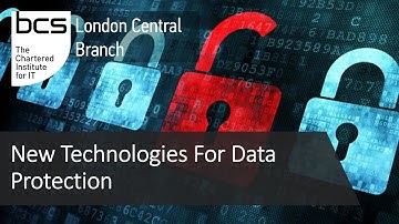 New Technologies for Data Protection | BCS London Central & North London Branches