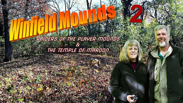 Winfield Mounds - Part 2 - Raiders of the Player M...