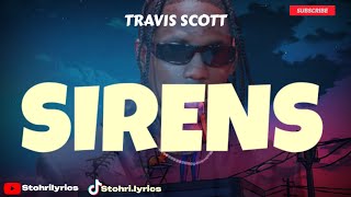 Travis Scott - Sirens (Lyrics)