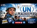 International Day of UN Peacekeepers | The Untold Sacrifices of Global Heroes