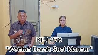 KPJ 278 "Wonten Darah Suci Mancur" & KPJ 399 "Ayem Neng Gusti Yesus" [Cover by Trismanto & Sarah]