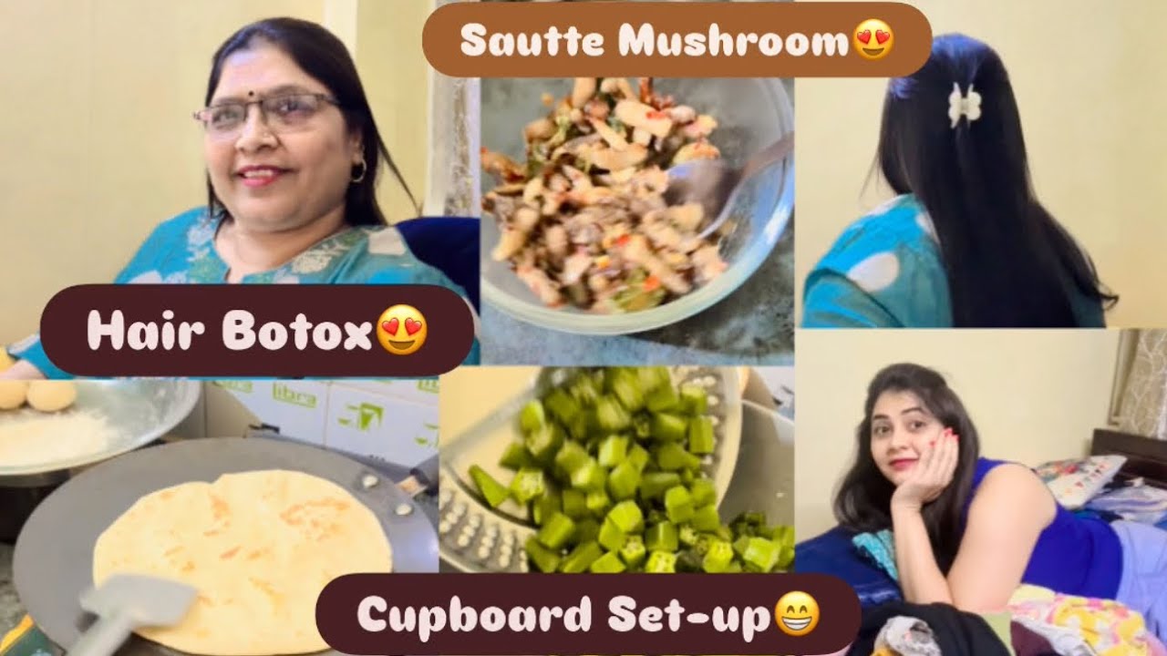 Hair Botox/ Sautte Mushroom/ Bhendichi Bhaji-Chapati/ Gel Cream/ Cupboard Set Up❤️ @JViena19 🔱