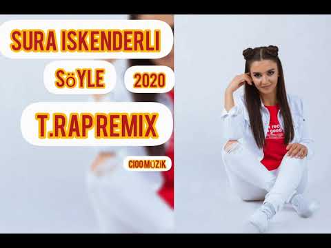 Sura iskenderli Söyle Trap Remix 2020